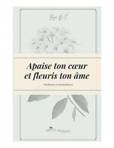 Livre : Apaise Ton Cœur Et Fleuris Ton Âme - Édition Akhawates - Couverture du livre avant.