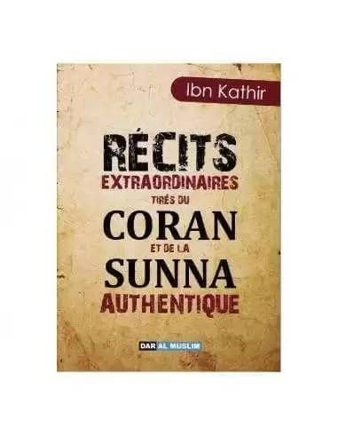 Récits Extraordinaires du Coran et de la Sunna Authentique