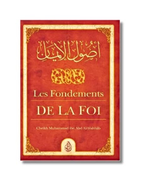 Découvrez les principes essentiels de la foi selon les enseignements de Cheikh Muhammad Ibn Abd Al-Wahhâb dans cet ouvrage